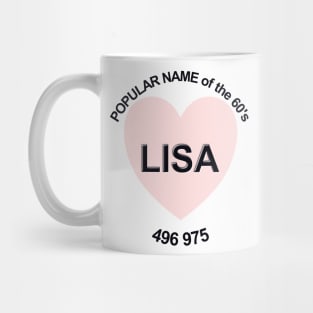 Lisa - Popular Name of the Sixties Mug